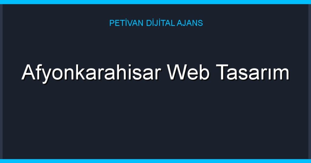 Afyonkarahisar Web Tasarım