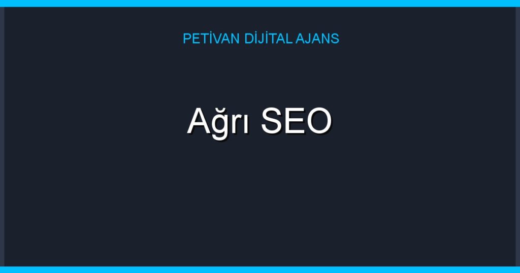 Ağrı SEO