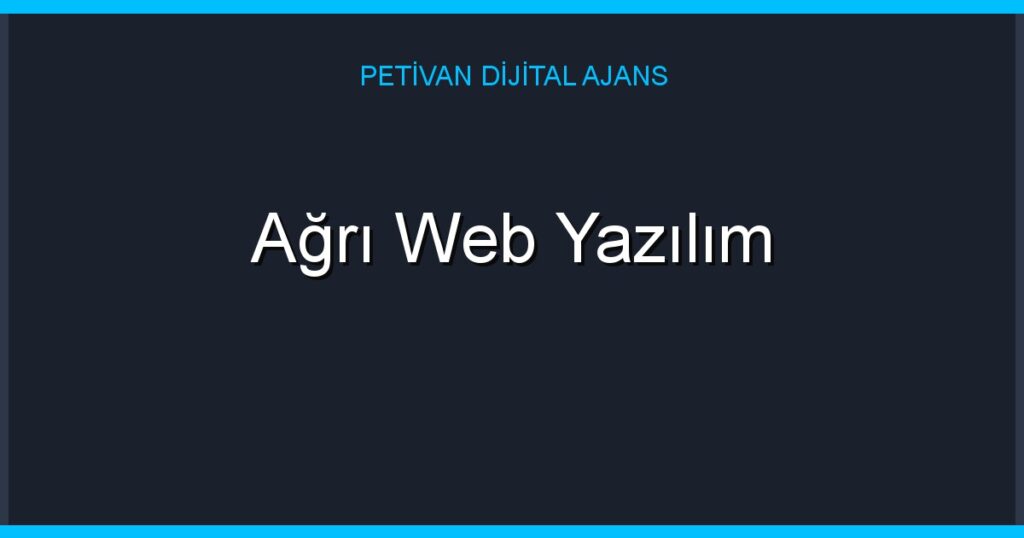 Ağrı Web Yazılım