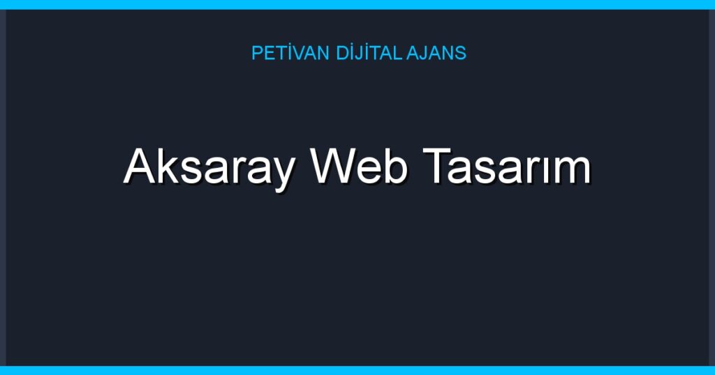 Aksaray Web Tasarım