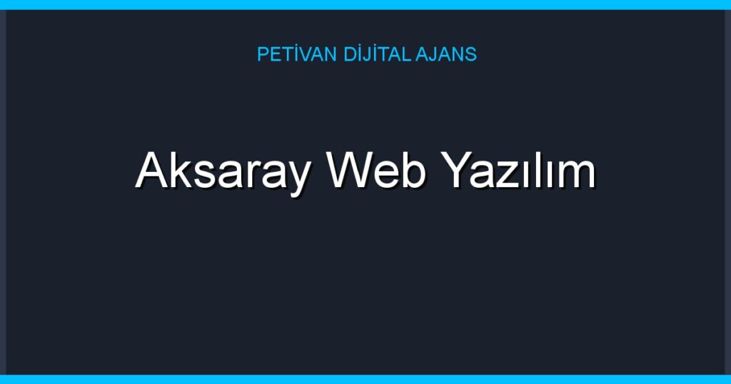 Aksaray Web Yazılım