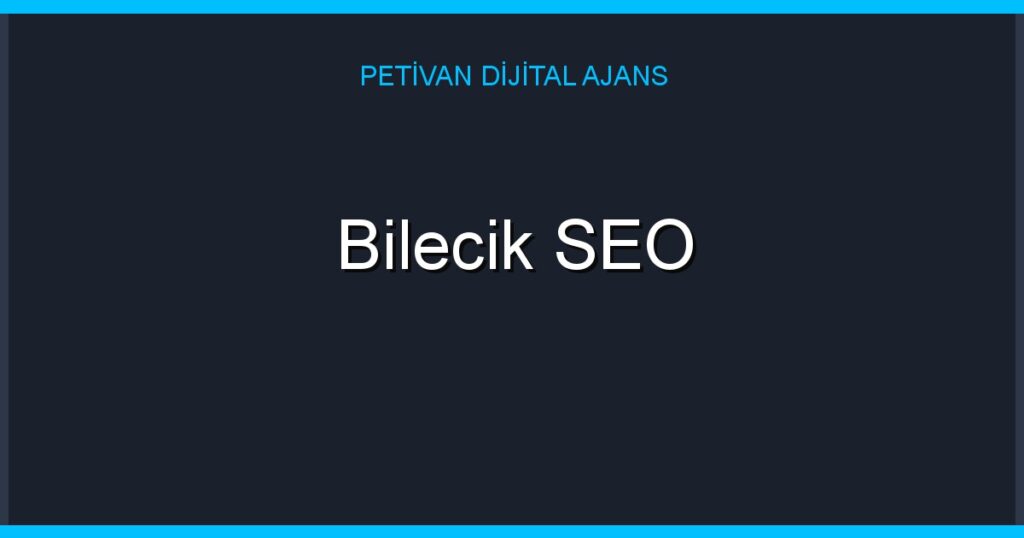 Bilecik SEO