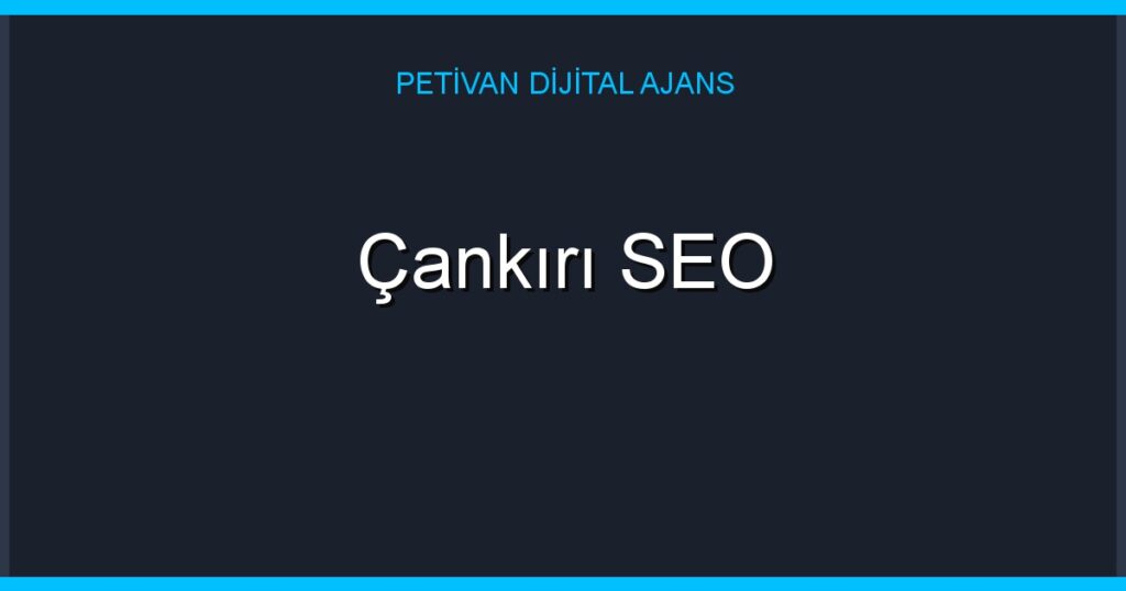 Çankırı SEO