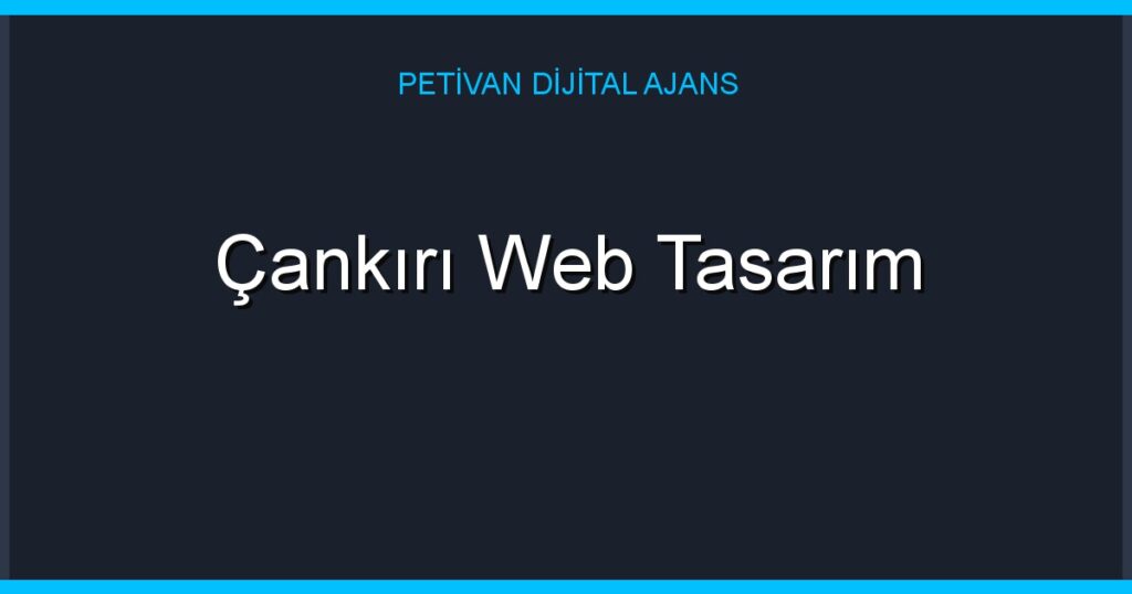 Çankırı Web Tasarım