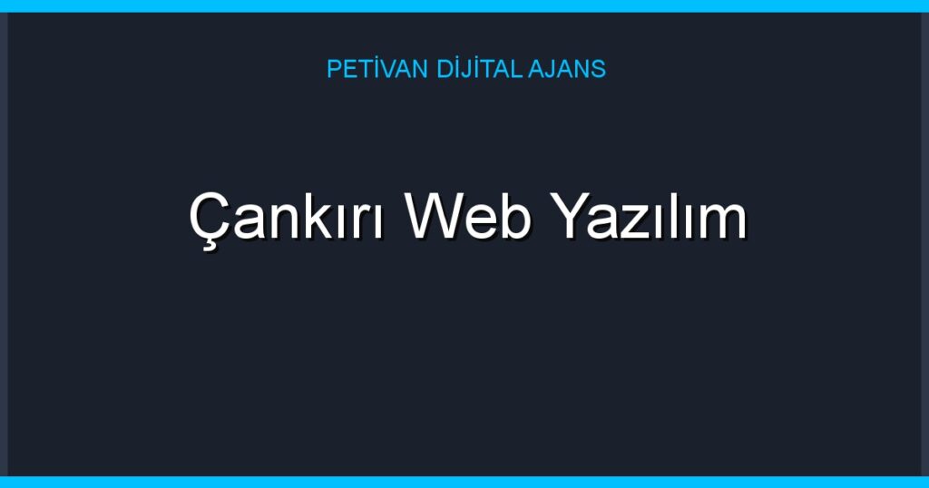 Çankırı Web Yazılım