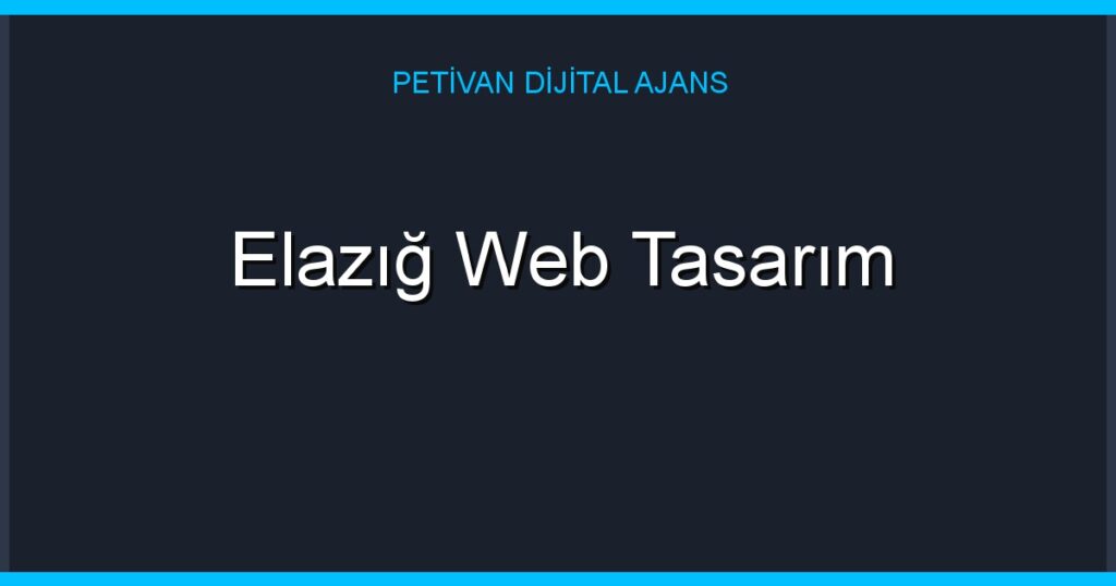 Elazığ Web Tasarım