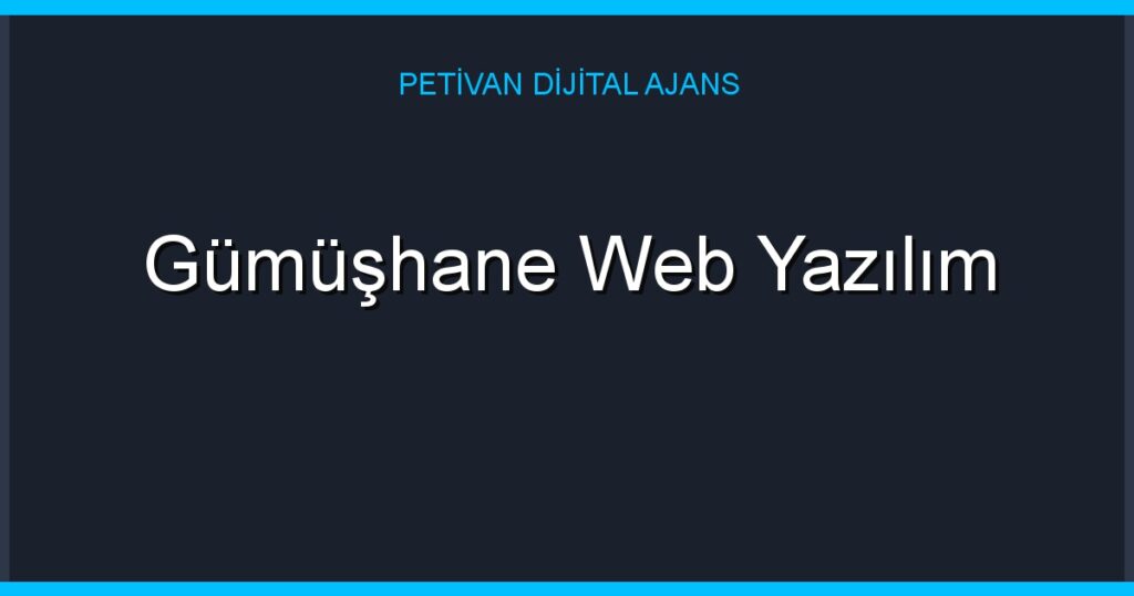 Gümüşhane Web Yazılım