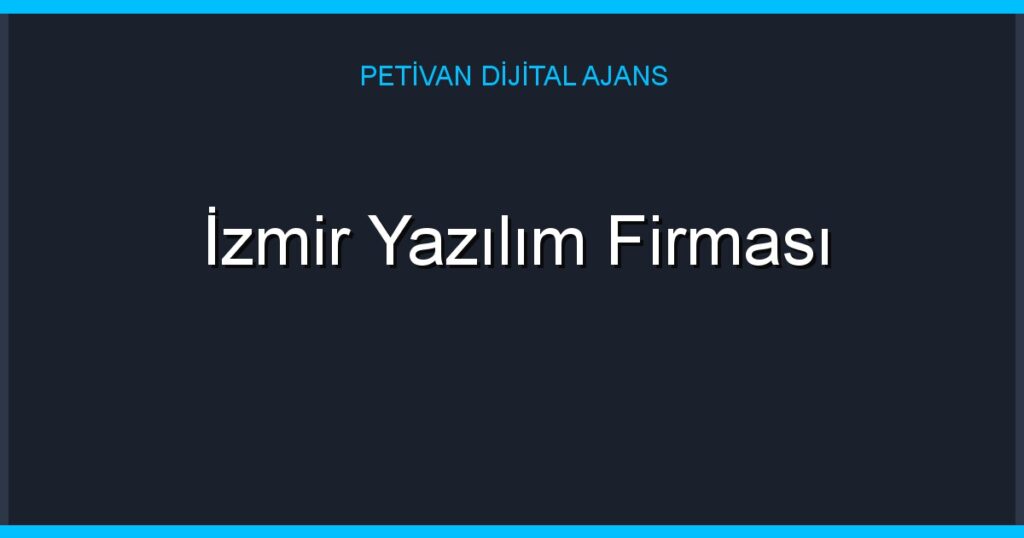 İzmir Yazılım Firması