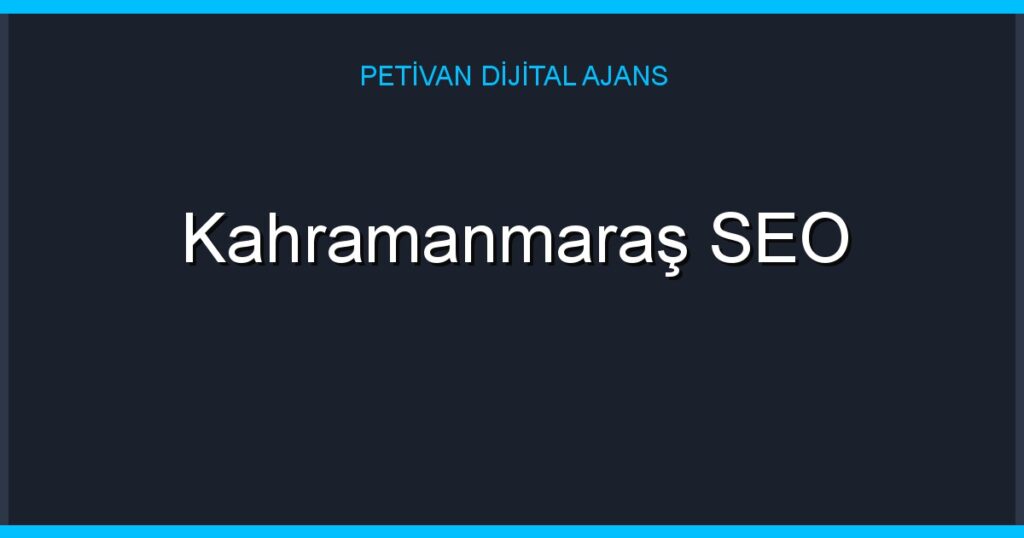 Kahramanmaraş SEO