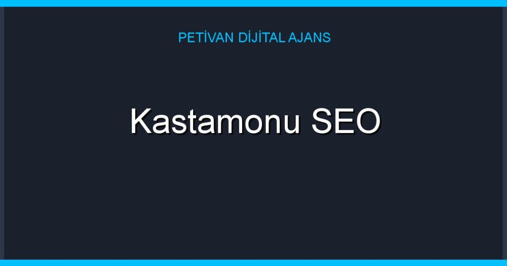Kastamonu SEO