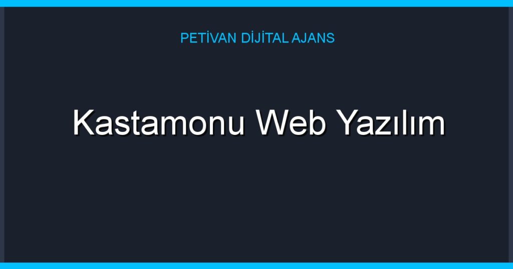 Kastamonu Web Yazılım