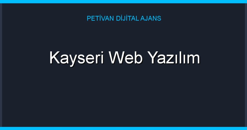 Kayseri Web Yazılım