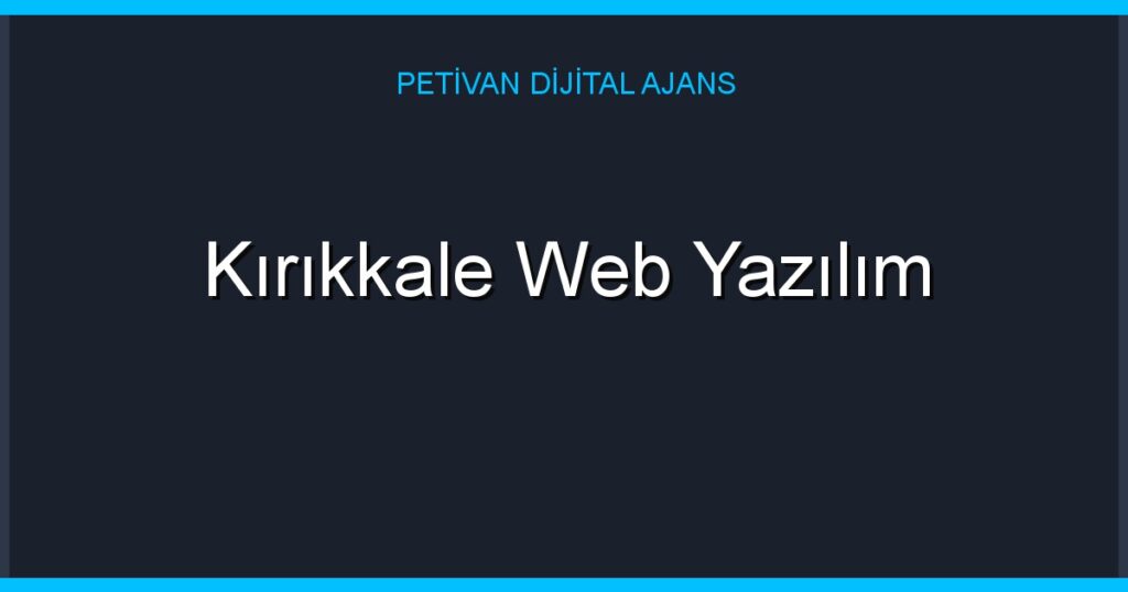 Kırıkkale Web Yazılım