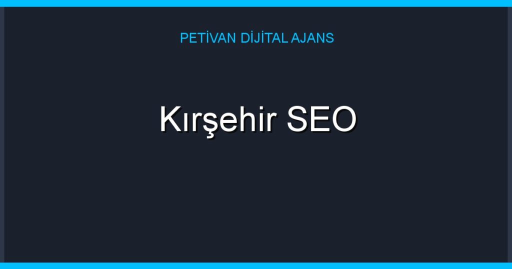 Kırşehir SEO