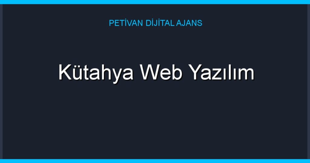 Kütahya Web Yazılım