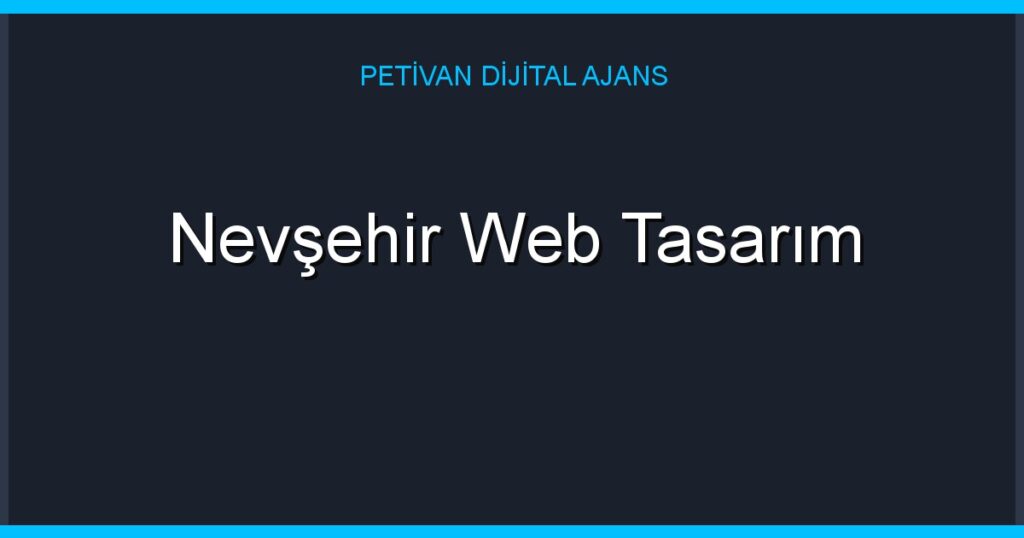 Nevşehir Web Tasarım
