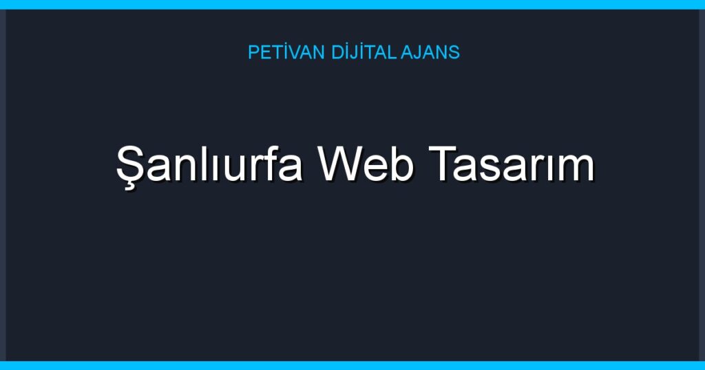 Şanlıurfa Web Tasarım