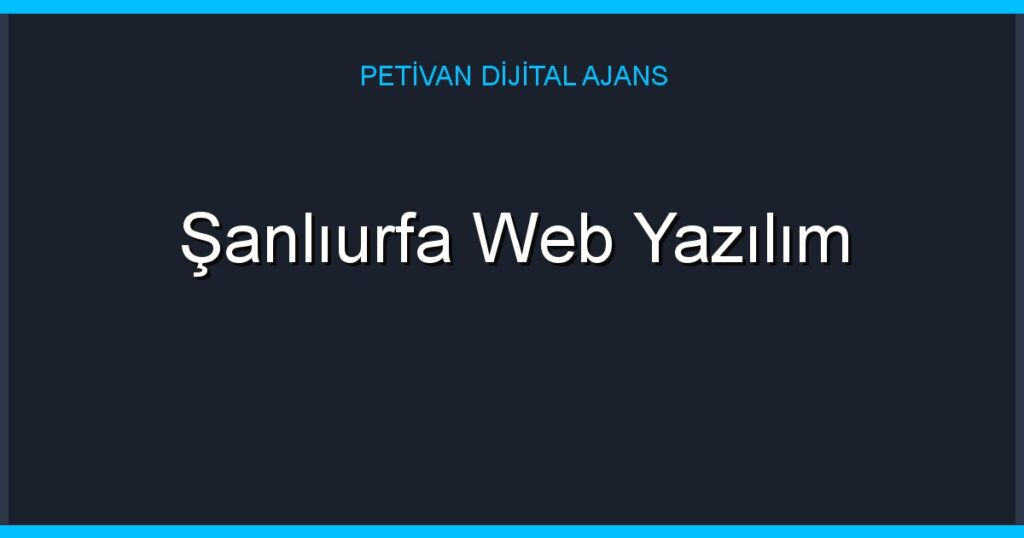 Şanlıurfa Web Yazılım