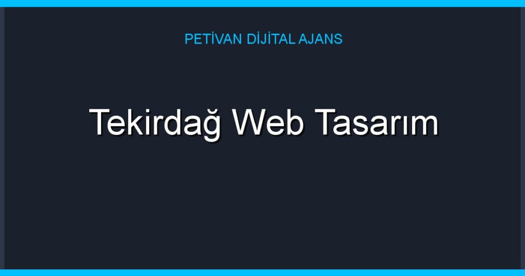 Tekirdağ Web Tasarım