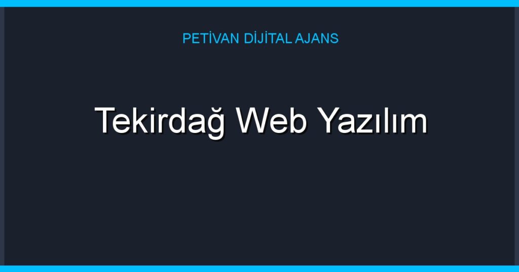 Tekirdağ Web Yazılım