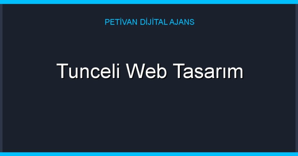 Tunceli Web Tasarım